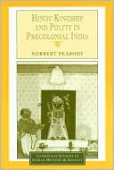 Hindu Kingship and Polity in Precolonial India