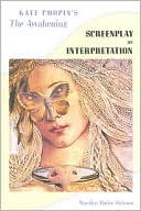 Kate Chopin's The Awakening: Screenplay as Interpretation