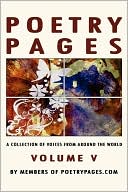 Poetry Pages: A Collection of Voices from Around the World, Vol V