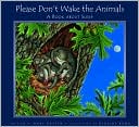 Please Don't Wake the Animals: A Book about Sleep