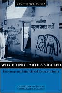 Why Ethnic Parties Succeed: Patronage and Ethnic Head Counts in India