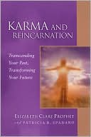 Karma and Reincarnation: Transcending Your Past, Transforming Your Future
