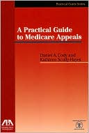 A Practical Guide to Medicare Appeals