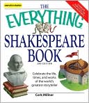 Everything Shakespeare Book: Celebrate the life, times and works of the world's greatest storyteller