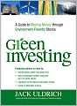 Green Investing: A Guide to Making Money through Environment-Friendly Stocks