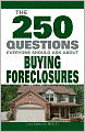 The 250 Questions Everyone Should Ask about Buying Foreclosures