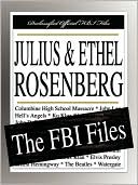 Julius and Ethel Rosenberg: The FBI Files