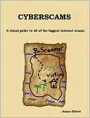 Cyberscams : A visual guide to 25 of the biggest Internet Scams