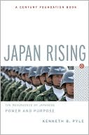 Japan Rising: The Resurgence of Japanese Power and Purpose