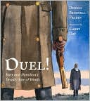 Duel!: Burr and Hamilton's Deadly War of Words