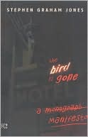The Bird Is Gone: A Manifesto