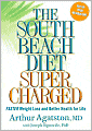 The South Beach Diet Supercharged: Faster Weight Loss and Better Health for Life