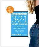Prevention's 3-2-1 Weight Loss Plan: Eat Your Favorite Foods to Cut Cravings Improve Energy, and Lose Weight