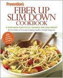 Prevention's Fiber Up Slim Down Cookbook: A Four-Week Plan to Cut Cravings and Lose Weight