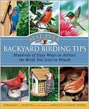Best-Ever Backyard Birding Tips: Hundreds of Easy Ways to Attract the Birds You Love to Watch