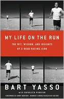 My Life on the Run: The Wit, Wisdom, and Insights of a Road Racing Icon