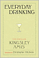 Everyday Drinking: The Distilled Kingsley Amis