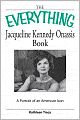 Everything Jacqueline Kennedy Onassis Book: A portrait of an American icon