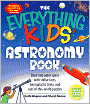 Everything Kids' Astronomy Book: Blast into outer space with steller facts, integalatic trivia, and out-of-this-world puzzles