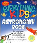 Everything Kids' Astronomy Book: Blast into outer space with steller facts, integalatic trivia, and out-of-this-world puzzles