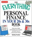 Everything Personal Finance in Your 20s and 30s: Erase your debt, personalize your budget, and plan now to secure your future