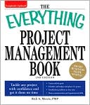 Everything Project Management Book: Tackle any project with confidence and get it done on time