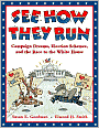 See How They Run: Campaign Dreams, Election Schemes, and the Race to the White House