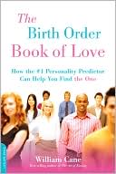 The Birth Order Book of Love: How the #1 Personality Predictor Can Help You Find 