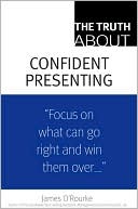 Truth About Confident Presenting