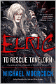 Elric: To Rescue Tanelorn (Chronicles of the Last Emperor of Melnibone #2)