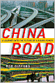 China Road: A Journey into the Future of a Rising Power