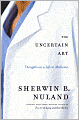 The Uncertain Art: Thoughts on a Life in Medicine