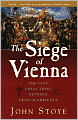 The Siege of Vienna: The Last Great Trial Between Cross & Crescent