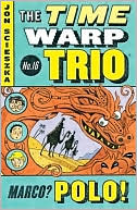 Marco? Polo! (The Time Warp Trio Series #16)