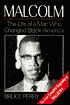 Malcolm: The Life of the Man Who Changed Black America