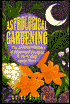 Astrological Gardening: The Ancient Wisdom of Successful Planting and Harvesting by the Stars