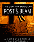 Craft of Modular Post & Beam: Building Log & Timber Homes Affordably