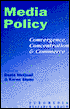 Media Policy: Convergence, Concentration & Commerce
