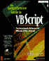The Comprehensive Guide to VB Script : The Encyclopedic Reference for Vbscript, HTML and Activex