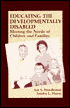 Educating the Developmentally Disabled: Meeting the Needs of Children and Families