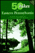 50 Hikes in Eastern Pennsylvania by Tom Thwaites: Book Cover