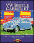 VW Beetle Cabriolet: The Cars and Their Story 1949-80