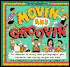 Movin' And Groovin': Fun exercises to do any time and any place - plus nutritional tips, yummy recipes, and more!