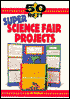 50 Nifty Super Science Fair Projects