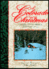 A Colorado Kind of Christmas: Treasured Rocky Mountain Yuletide Traditions