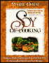 Soy of Cooking: Easy to Make Vegetarian, Low-Fat, Fat-Free, and Antioxidant-Rich Gourmet Recipes