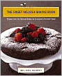 Sweet Melissa Baking Book: Recipes from the Beloved Bakery for Everyone's Favorite Treats