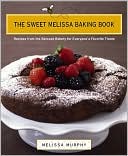 Sweet Melissa Baking Book: Recipes from the Beloved Bakery for Everyone's Favorite Treats