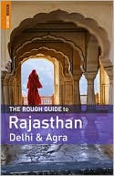 The Rough Guide to Rajasthan, Delhi and Agra