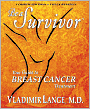 Be a Survivor: Your Guide to Breast Cancer Treatment
